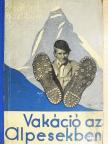 Bradford Washburn - Vakáció az Alpesekben [antikvár]