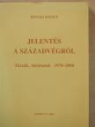Bényei József - Jelentés a századvégről (dedikált példány) [antikvár]