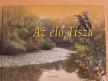 Endes Mihály - Az élő Tisza [antikvár]