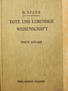Dr. Othmar Spann - Tote und Lebendige Wissenschaft (gótbetűs) [antikvár]