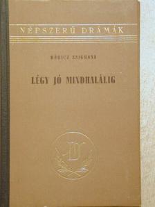 Móricz Zsigmond - Légy jó mindhalálig [antikvár]