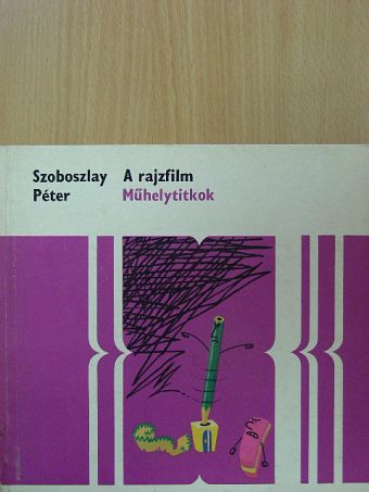 Szoboszlay Péter - A rajzfilm [antikvár]