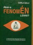 Carla Galli - Akar-e fenomÉN lenni? [antikvár]