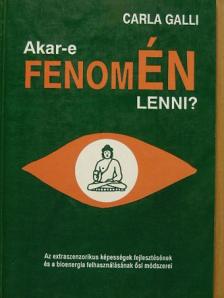Carla Galli - Akar-e fenomÉN lenni? [antikvár]