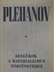 G. V. Plehanov - Adalékok a materializmus történetéhez [antikvár]