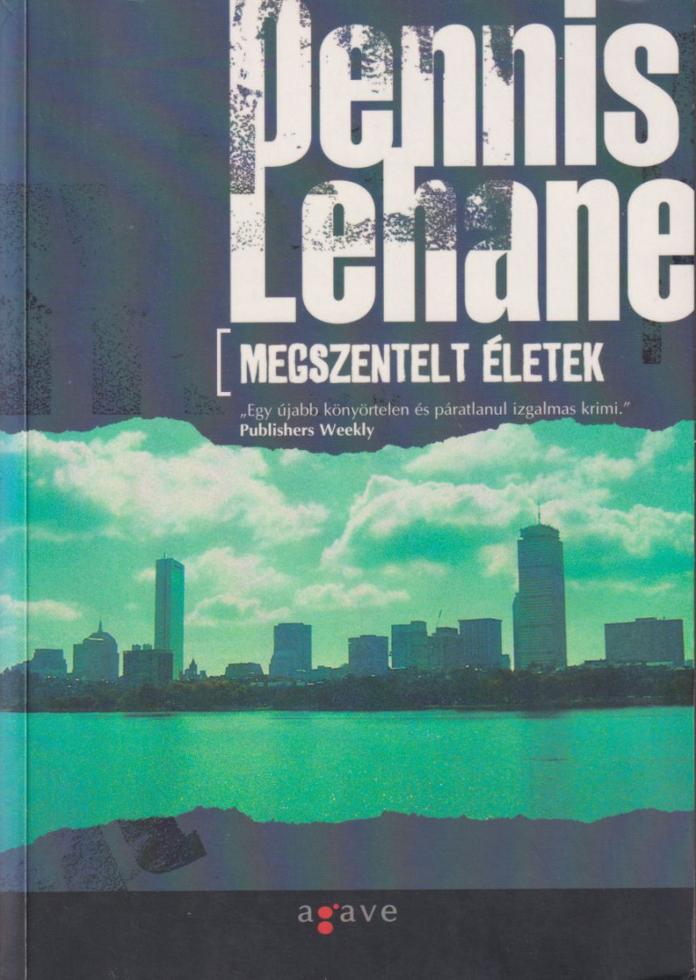 Dennis Lehane - Megszentelt életek [antikvár]