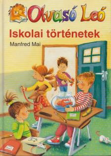 Manfred Mai - Olvasó Leó - Iskolai történetek [antikvár]