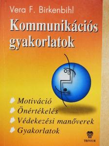 Vera F. Birkenbihl - Kommunikációs gyakorlatok [antikvár]