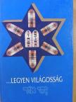 Bakos Ágnes - ...Legyen világosság [antikvár]