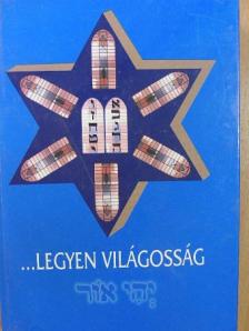 Bakos Ágnes - ...Legyen világosság [antikvár]
