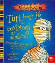 David Stewart - Tuti, hogy jó az egyiptomi múmiáknak? [antikvár]