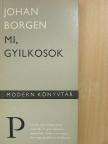 Johan Borgen - Mi, gyilkosok [antikvár]