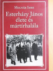 Molnár Imre - Esterházy János élete és mártírhalála [antikvár]