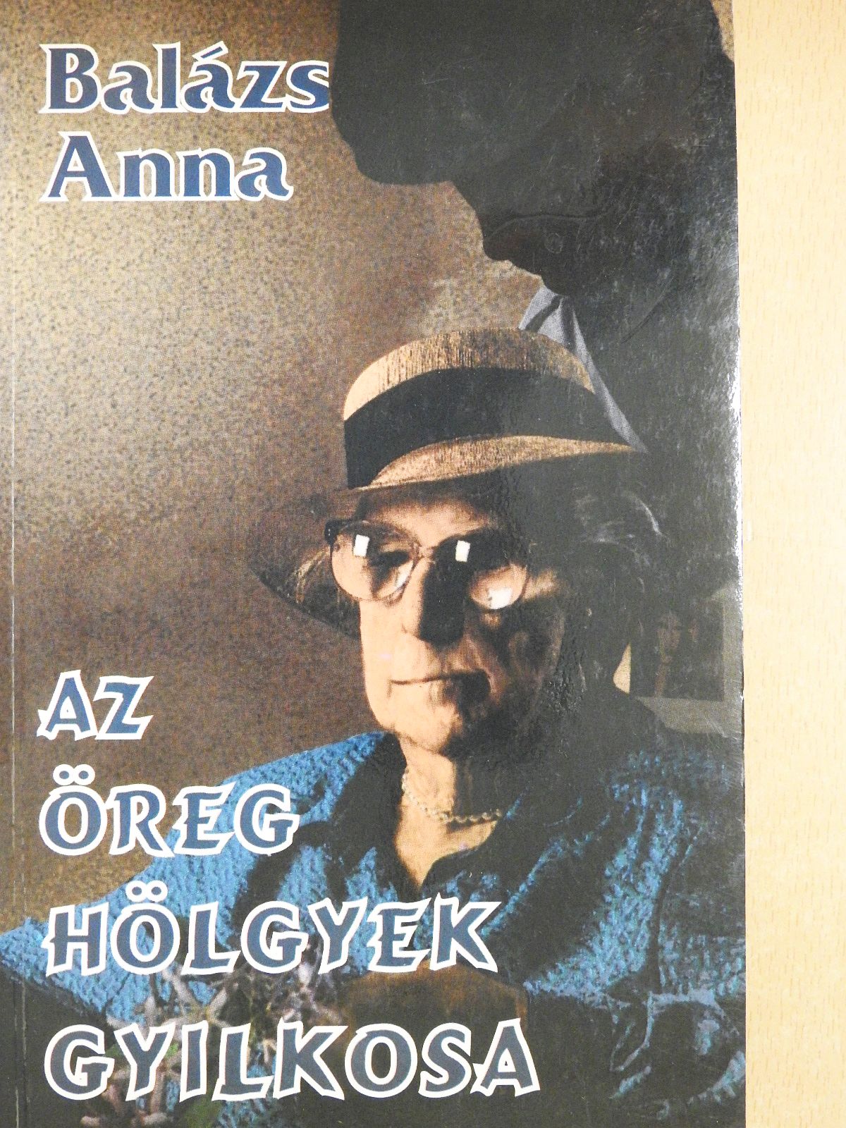 Balázs Anna - Az öreg hölgyek gyilkosa (dedikált példány) [antikvár]