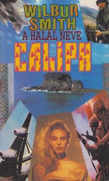 Wilbur Smith - A halál neve Caliph [antikvár]