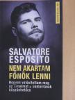 Salvatore Esposito - Nem akartam főnök lenni [antikvár]
