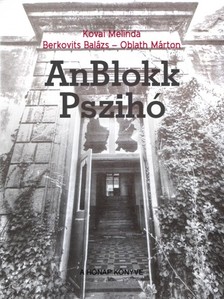 Oblath Márton Kovai Melinda - Berkovits Balázs - - AnBlokk Pszihó [eKönyv: epub, mobi, pdf]