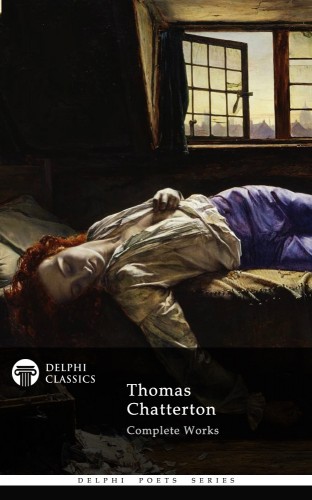 Chatterton Thomas - Delphi Complete Works of Thomas Chatterton [eKönyv: epub, mobi]