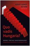 Szent-Iványi István - Quo Vadis Hungaria?