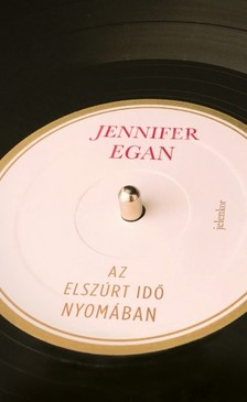 Jennifer Egan - Az elszúrt idő nyomában [eKönyv: epub, mobi]