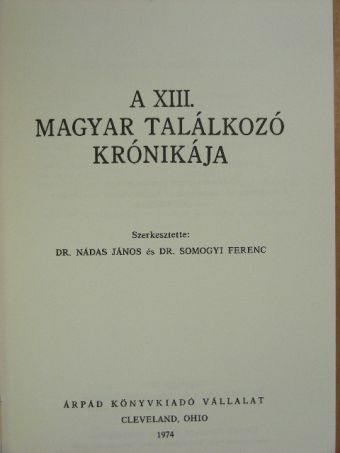 Dr. Somogyi Ferenc - A XIII. Magyar Találkozó krónikája [antikvár]