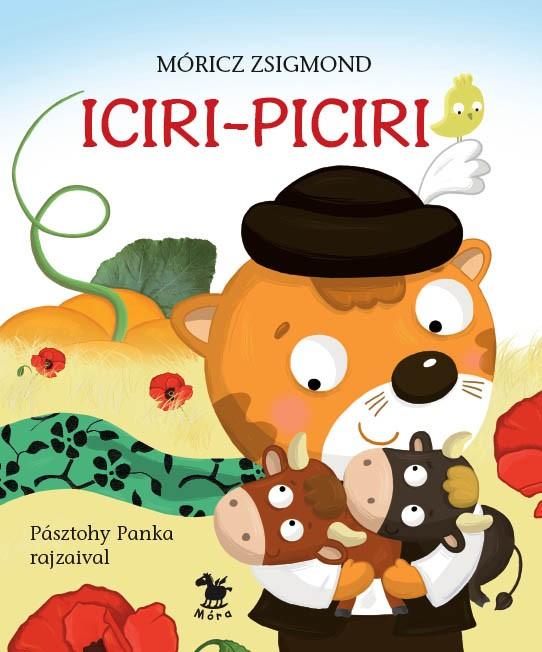 Móricz Zsigmond - ICIRI-PICIRI - PÁSZTOHY PANKA RAJZAIVAL