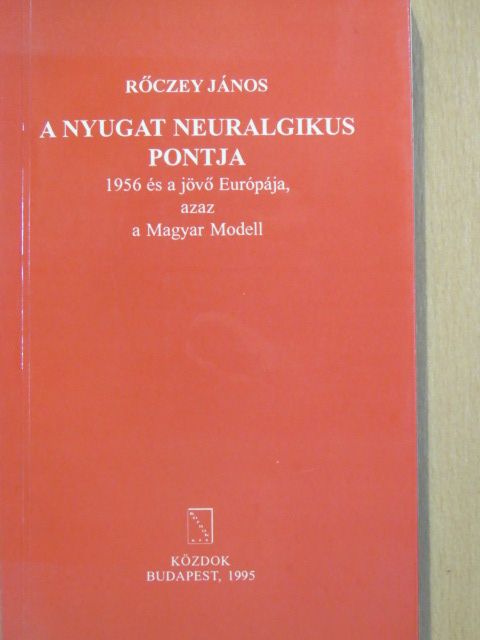 Rőczey János - A Nyugat neuralgikus pontja [antikvár]