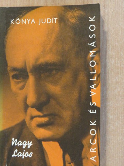 Kónya Judit - Nagy Lajos alkotásai és vallomásai tükrében (dedikált példány) [antikvár]
