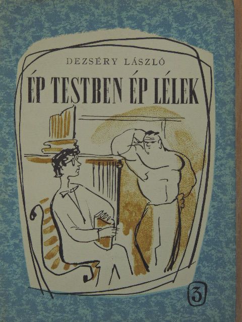Dezséry László - Ép testben ép lélek [antikvár]
