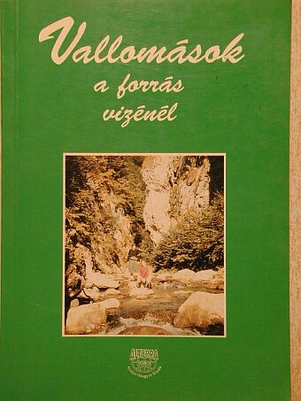 Vallomások a forrás vizénél [antikvár]