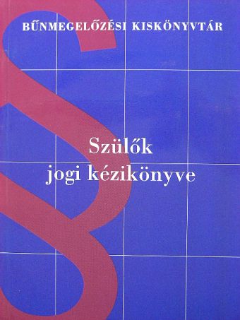Dr. Kisida Erzsébet - Szülők jogi kézikönyve [antikvár]