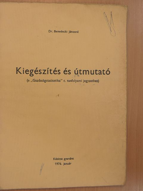 Kiegészítés és útmutató a "Gazdaságstatisztika" c. tanfolyami jegyzethez [antikvár]