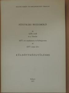 Főtitkári beszámoló az 1976. évről és a Társulat 1977. évi munkaterve és költségvetése az 1977. május 21-i küldöttközgyűlésre [antikvár]