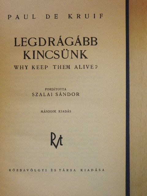 Paul De Kruif - Legdrágább kincsünk [antikvár]