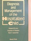 Howard B. Levy - Diagnosis and Management of the Hospitalized Child [antikvár]