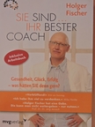 Holger Fischer - Sie sind... Ihr bester Coach [antikvár]