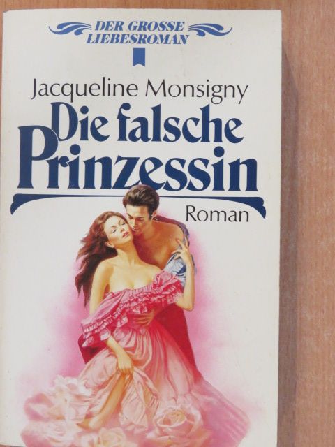 Jacqueline Monsigny - Die falsche Prinzessin [antikvár]