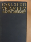 Carl Justi - Diego Velazquez und sein Jahrhundert [antikvár]