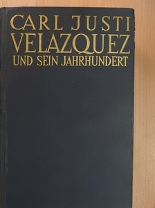 Carl Justi - Diego Velazquez und sein Jahrhundert [antikvár]