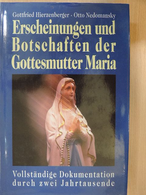Gottfried Hierzenberger - Erscheinungen und Botschaften der Gottesmutter Maria [antikvár]