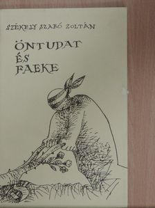 Székely Szabó Zoltán - Öntudat és faeke [antikvár]