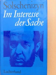 Alexander Solschenizyn - Im Interesse der Sache [antikvár]