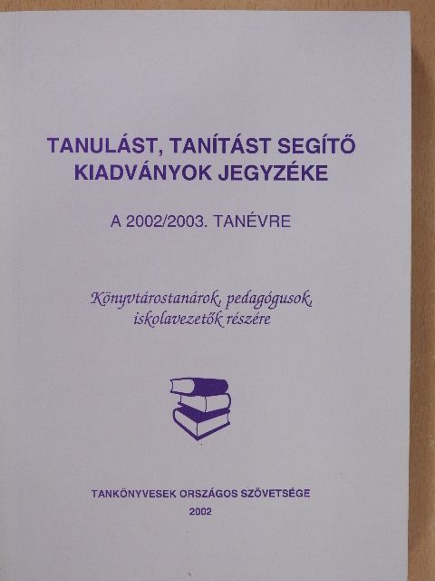 Dr. Karlovitz János Tibor - Tanulást, tanítást segítő kiadványok jegyzéke a 2002/2003. tanévre [antikvár]