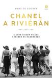 Anne de Courcy - Chanel a Riviérán - A Cőte d'Azur világa békében és háborúban