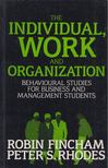 Robin Fincham, Peter S. Rhodes - The Individual, Work And Organization [antikvár]