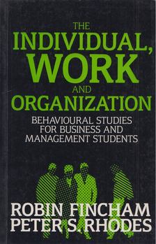 Robin Fincham, Peter S. Rhodes - The Individual, Work And Organization [antikvár]