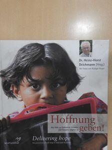 Dr. Heinz-Horst Deichmann - Hoffnung geben! (aláírt példány) [antikvár]