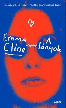 Cline, Emma - A lányok [antikvár]