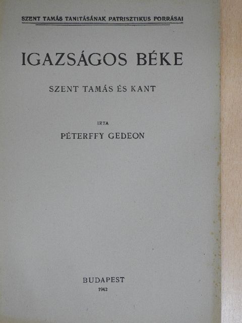 Péterffy Gedeon - Igazságos béke [antikvár]