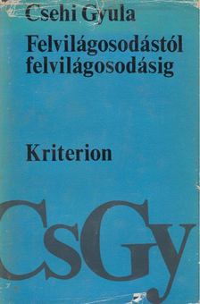 CSEHI GYULA - Felvilágosodástól felvilágosodásig [antikvár]